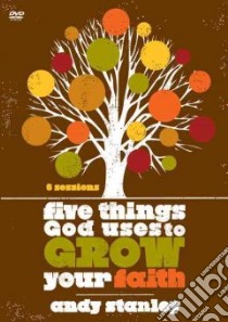 Five Things God Uses to Grow Your Faith libro in lingua di Stanley Andy