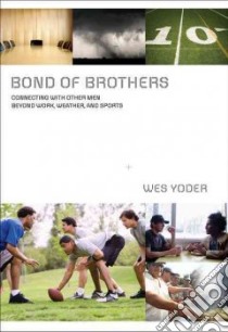 Bond of Brothers libro in lingua di Yoder Wes