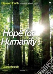 Hope for Humanity Guidebook libro in lingua di Sleeth Matthew M.D.