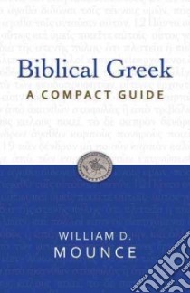Biblical Greek libro in lingua di Mounce William D.