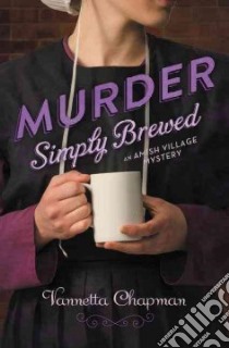 Murder Simply Brewed libro in lingua di Chapman Vannetta