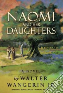 Naomi and Her Daughters libro in lingua di Wangerin Walter Jr.