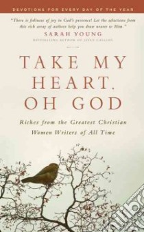 Take My Heart, Oh God libro in lingua di Worthy Media Inc. (COR)