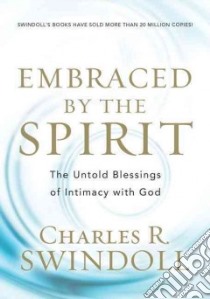 Embraced by the Spirit libro in lingua di Swindoll Charles R.