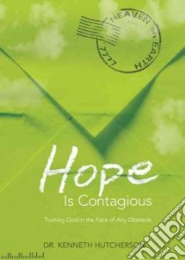 Hope Is Contagious libro in lingua di Hutcherson Ken