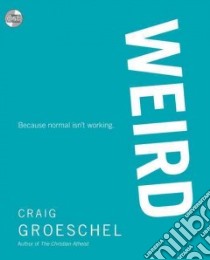 Weird (CD Audiobook) libro in lingua di Groeschel Craig, Schiff Tom (NRT)