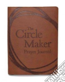 The Circle Maker Prayer Journal libro in lingua di Batterson Mark