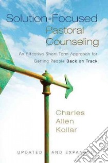 Solution-Focused Pastoral Counseling libro in lingua di Kollar Charles Allen
