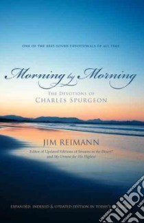 Morning by Morning libro in lingua di Spurgeon C. H., Reimann James