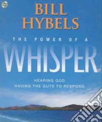 The Power of a Whisper libro in lingua di Hybels Bill, Brick Scott (NRT)