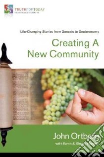 Creating a New Community libro in lingua di Ortberg John, Harney Kevin, Harney Sherry