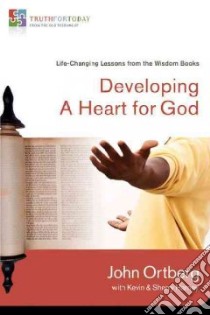 Developing a Heart for God libro in lingua di Ortberg John, Harney Kevin (CON), Harney Sherry (CON)
