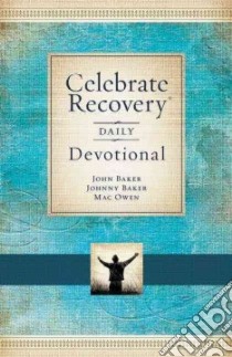 Celebrate Recovery Daily Devotional libro in lingua di Baker John, Baker Johnny, Owens MAC