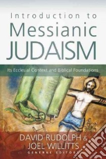 Introduction to Messianic Judaism libro in lingua di Rudolph David (EDT), Willitts Joel (EDT)