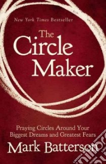 The Circle Maker libro in lingua di Batterson Mark