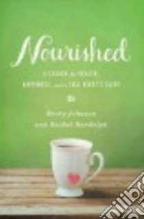Nourished libro in lingua di Johnson Becky, Randolph Rachel