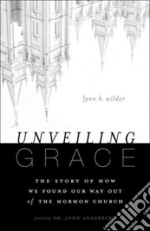 Unveiling Grace libro in lingua di Wilder Lynn K.