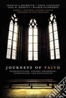 Journeys of Faith libro in lingua di Plummer Robert L. (EDT), Beckwith Francis J., Castaldo Chris A., Dorsett Lyle W., Ellsworth Wilbur