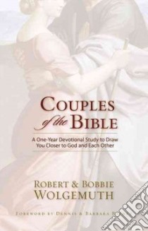 Couples of the Bible libro in lingua di Wolgemuth Robert, Wolgemuth Bobbie