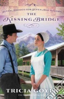 The Kissing Bridge libro in lingua di Goyer Tricia