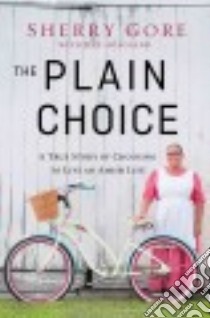 The Plain Choice libro in lingua di Gore Sherry, Hoagland Jeff