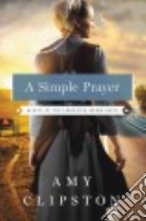A Simple Prayer libro in lingua di Clipston Amy