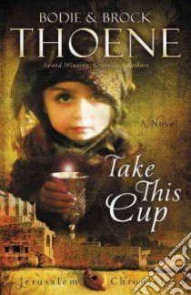 Take This Cup libro in lingua di Thoene Bodie, Thoene Brock