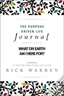 The Purpose Driven Life Journal libro in lingua di Warren Rick