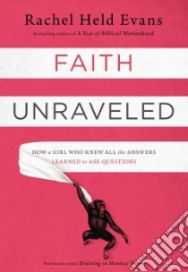 Faith Unraveled libro in lingua di Evans Rachel Held