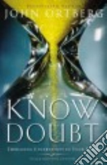 Know Doubt libro in lingua di Ortberg John