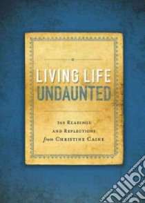 Living Life Undaunted libro in lingua di Caine Christine