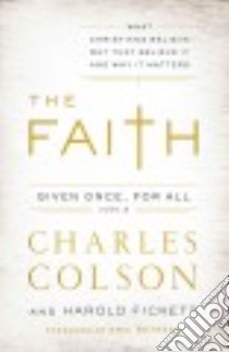 The Faith libro in lingua di Colson Charles, Fickett Harold, Metaxas Eric (FRW)
