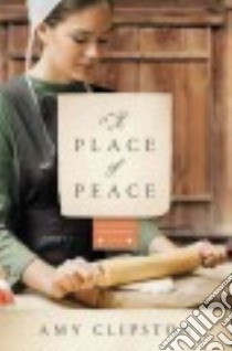 A Place of Peace libro in lingua di Clipston Amy