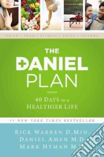 The Daniel Plan libro in lingua di Warren Rick, Amen Daniel G., Hyman Mark M.D., Foy Sean (CON), Eastman Dee (CON)