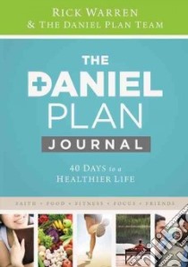 The Daniel Plan Journal libro in lingua di Warren Rick, Daniel Plan Team