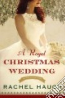 A Royal Christmas Wedding libro in lingua di Hauck Rachel