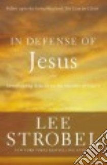 In Defense of Jesus libro in lingua di Strobel Lee
