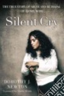 Silent Cry libro in lingua di Newton Dorothy J., Walsh Sheila (FRW)