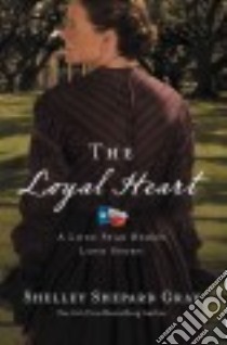 The Loyal Heart libro in lingua di Gray Shelley Shepard