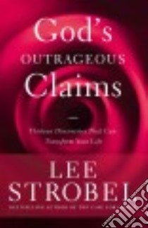 God's Outrageous Claims libro in lingua di Strobel Lee