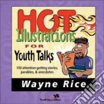 Hot Illustrations for Youth Talks libro in lingua di Rice Wayne (EDT), Campolo Anthony (EDT)