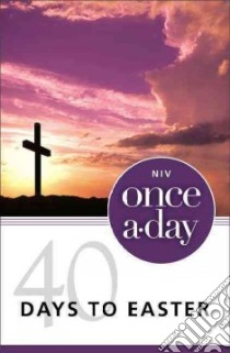 Once-a-day 40 Days to Easter Devotional libro in lingua di Boa Kenneth, Turner John Allen