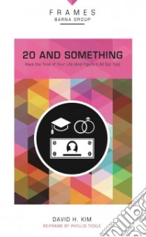 20 and Something libro in lingua di Kim David H., Tickle Phyllis (CON)