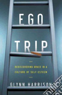 Ego Trip libro in lingua di Harrison Glynn
