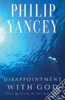 Disappointment with God libro in lingua di Yancey Philip