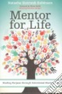 Mentor for Life libro in lingua di Robinson Natasha Sistrunk, Smith Efrem (FRW), Morgan Elisa (AFT)