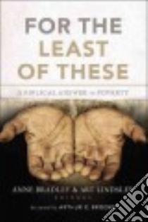 For the Least of These libro in lingua di Bradley Anne R. (EDT), Lindsley Art (EDT), Brooks Arthur C. Ph.D. (FRW)