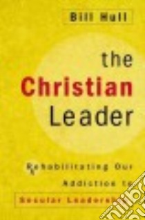 The Christian Leader libro in lingua di Hull Bill