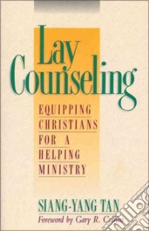Lay Counseling libro in lingua di Tan Siang-Yang