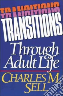 Transitions Through Adult Life libro in lingua di Sell Charles M.